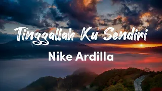 nike ardilla tinggallah ku sendiri lirik video