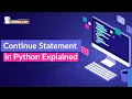 Continue Statement in Python Explained