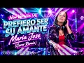 New Versión [A] Prefiero Ser Su Amante -  Maria Jose (Cover Remix)