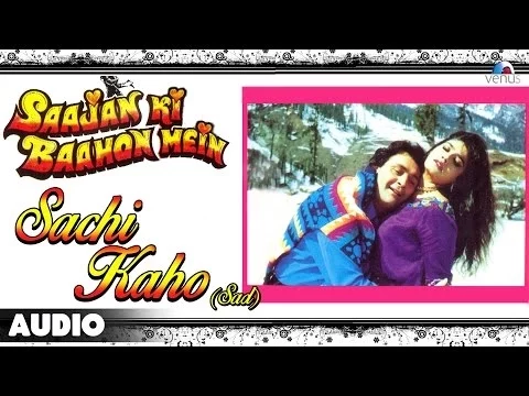 Download MP3 Saajan Ki Baahon Mein : Sachi Kaho (Sad) Full Audio Song | Rishi Kapoor, Raveena Tandon |