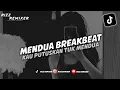 Download Lagu DJ MENDUA - ASTRID BREAKBEAT MENGKANE VIRAL TIKTOK!!