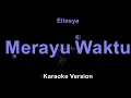 Eltasya - Merayu Waktu (Karaoke Version by QraOke)