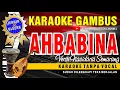 Download Lagu Karaoke Gambus AHBABINA versi dangdut Nada Cewek (Video HD Suara Jernih)