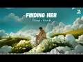 FINDING HER 💗🎶