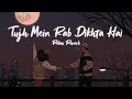 Download Lagu Tujh Mein Rab Dikhta Hai - Female (slowed+reverb) | Relax Reverb
