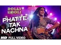Lagu 'Phatte Tak Nachna' FULL VIDEO Song | Dolly Ki Doli | Sonam Kapoor | T-Series