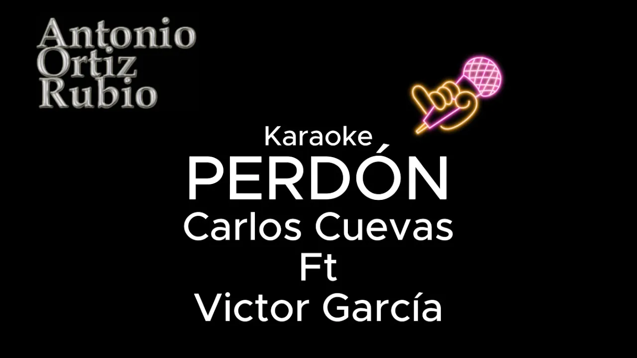 Perdón Karaoke Carlos Cuevas Ft Victor García Perdón Karaoke Carlos Cuevas Ft Victor García