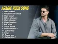 Download Lagu Arabic Rock Song 🎸 - Special Lagu Arab Rock Terbaru 🎧