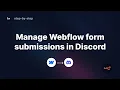 Manage Webflow Form Submissions In Discord