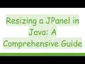 Resizing a JPanel in Java A Comprehensive Guide