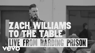 Download Zach Williams - To the Table (Live from Harding Prison) MP3