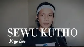 Download SEWU KUTHO - DIDI KEMPOT ( MRYO LIVE COVER ) MP3
