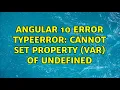 Angular 10 ERROR TypeError Cannot set property var of undefined