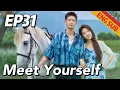 Urban Romantic Meet Yourself EP31 Starring Liu Yifei Li Xian ENG SUB