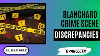 Discrepancies in Blanchard Crime Scene