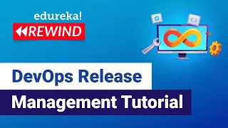 DevOps Release Management Tutorial DevOps Tutorial DevOps Training Edureka DevOps Rewind - 2