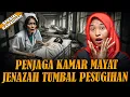 TONTON SEBELUM DI HAPUS RUMAH SAKIT ! KISAH HOROR PENJAGA KAMAR JENAZ4H, JADI TUMBAL PESUGIHAN !