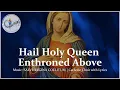 Hail Holy Queen Enthroned Above | Traditional Catholic Marian Hymn | Salve Regina | Choir w/Lyrics