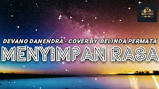 Download Menyimpan Rasa - Devano Danendra - Cover by Belinda Permata - Song + Lirik MP3