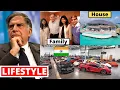 Ratan Tata Lifestyle 2020 Income House Cars Family Biography Wife Son Net Worth