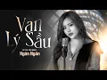 Lagu VẠN LÝ SẦU - NGÂN NGÂN x TRO MUSIC (MV 4K OFFICIAL) | Vạn lý phong sương vạn lý sầu...