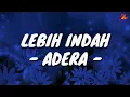 Download Lagu Lebih Indah - Adera (Lirik with English translation)
