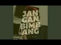 Jangan Bimbang