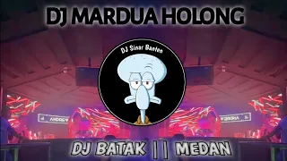 Download DJ MARDUA HOLONG FULL BASS || DJ BATAK-MEDAN || DJ SINAR BANTEN MP3