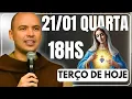 Lagu TERÇO DE HOJE 21/01/2026 - QUARTA-FEIRA  - MISTÉRIOS GLORIOSOS: SANTO TERÇO 18 HORAS