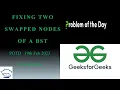 Fixing Two swapped nodes of a BST GFG POTD 19th Feb 2023 Java soln using BST Amazon Paytm