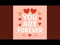 You Are Forever