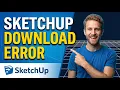 SketchUp Download Error Easy Fix Guide
