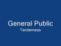 Download Lagu General Public-Tenderness