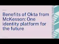Benefits of Okta from McKesson One identity platform for the future