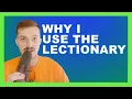 Why I Use The Lectionary