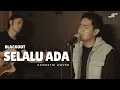 Download Lagu BLACKOUT - SELALU ADA (JUNAR COVER)