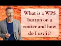What is a WPS button on a router and how do I use it