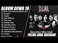 Download Lagu DEWA 19 FULL ALBUM 2000AN PILIHAN TERBAIK (LIRIK) KOLEKSI LAGU DEWA 19 TERPOPULER SEPANJANG MASA