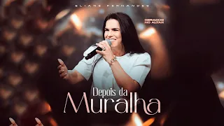 Eliane Fernandes - Depois da Muralha | Gerados no Altar