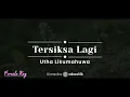 Tersiksa Lagi – Utha Likumahuwa (KARAOKE AKUSTIK - FEMALE KEY)