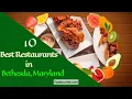 The 10 Best Restaurants in Bethesda MD You Can t Miss