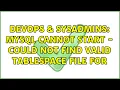 DevOps SysAdmins Mysql cannot start - Could not find valid tablespace file for