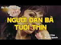 Download Lagu NGƯỜI ĐÀN BÀ TUỔI THÌN | Hồi Ký Miền Nam VN