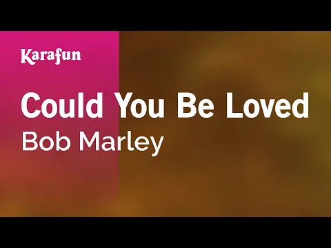 Download MP3 Could You Be Loved - Bob Marley | Karaoke Version | KaraFun