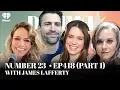 Number 23 EP418 Part 1 with James Lafferty Drama Queens