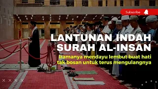 Download Lantunan Indah Surah Al-Insan, Buat Hati Tak Bosan untuk Terus Mengulangnya MP3