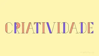 Todo mundo pode ser criativo