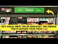 90% Halal Meat on UK Shelves? The Hidden Truth Behind Your Food