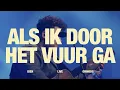 Lagu Als Ik Door Het Vuur Ga (Live) - DIEN