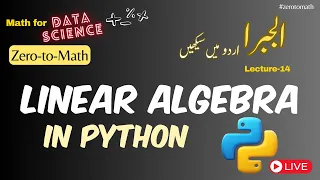 Linear algebra in Python for Data Science Zero-to-Math series